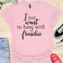I just want to hang with my frenchie - V1 - Elegant Caligraphy T-Shirt